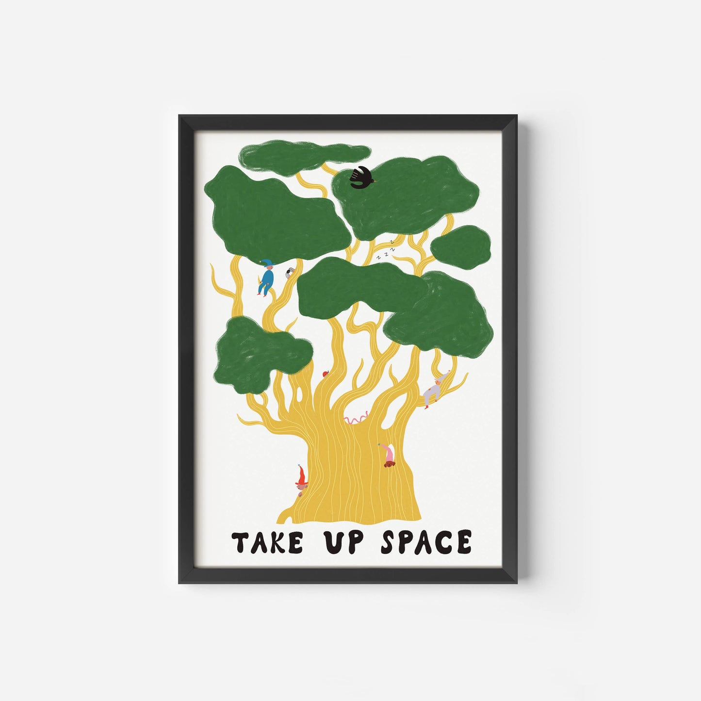 Oak Tree Take Up Space Art Print | Nature Art | Motivational: A3