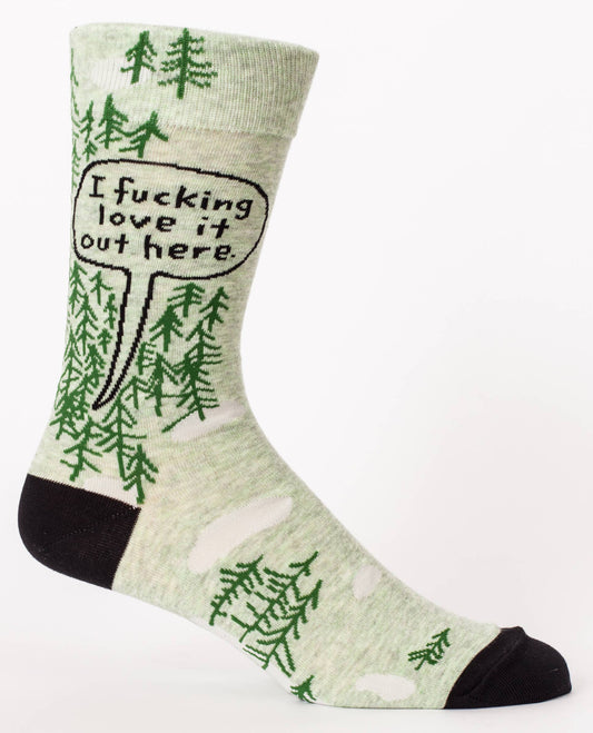 I Fucking Love It Out Here Men's Socks
