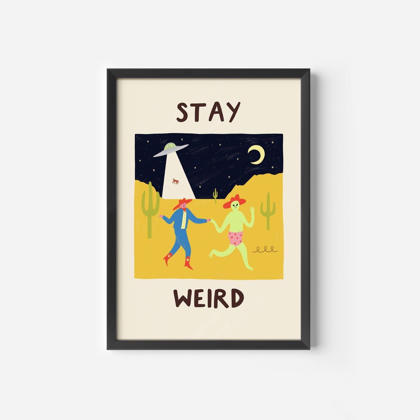 Stay Weird Art Print | Alien Cowboy Print | Funny Western : A4