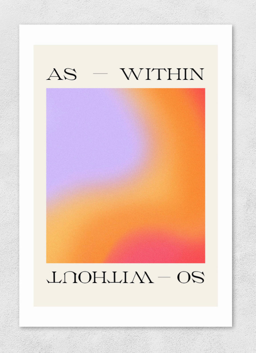 AS WITHIN SO WITHOUT A3 Art Print