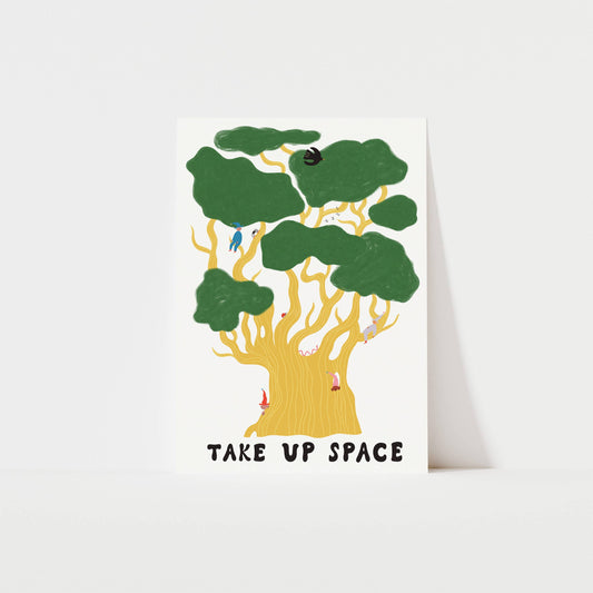 Oak Tree Take Up Space Art Print | Nature Art | Motivational: A3