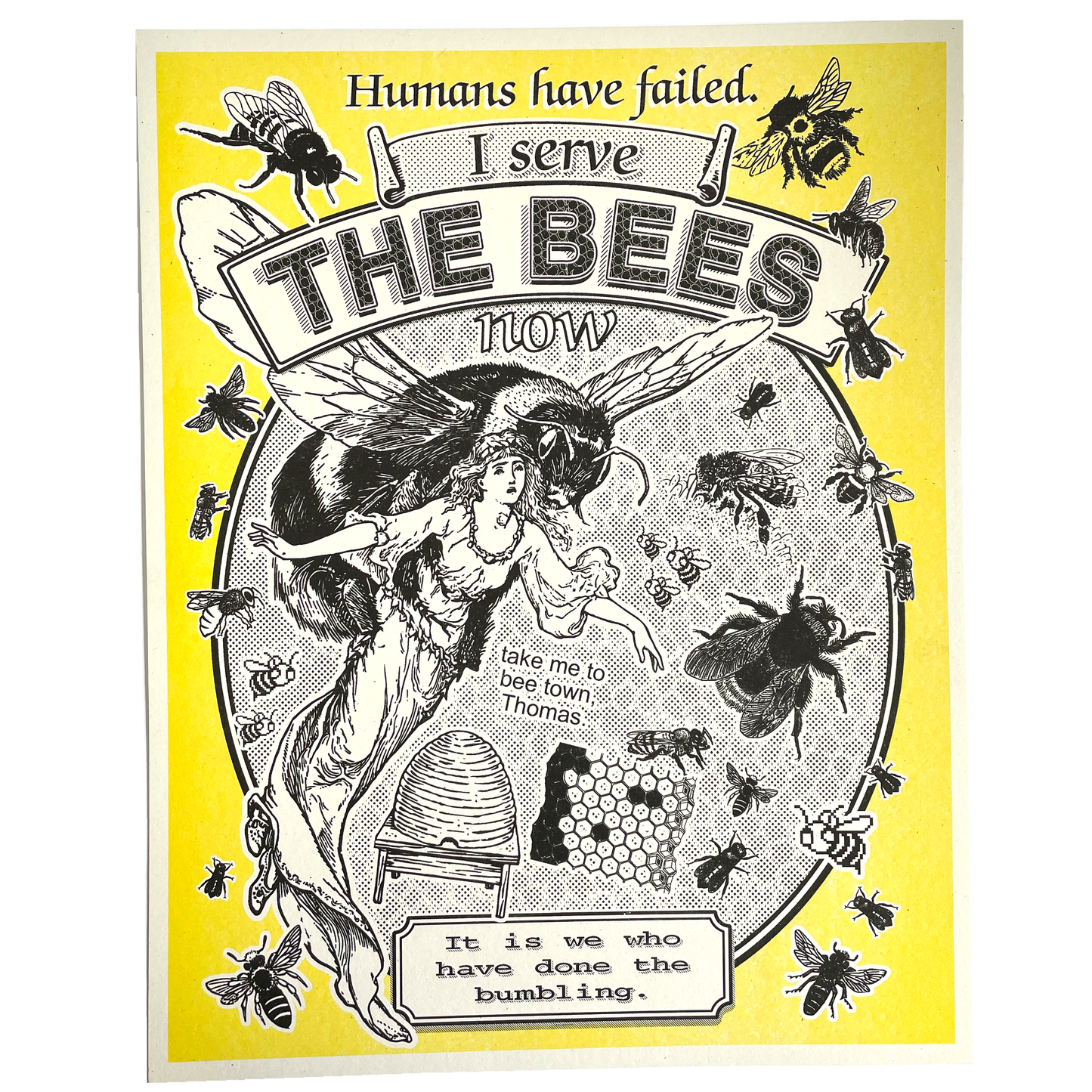 "I Serve The Bees Now" poster: 11"x14" Risograph Print