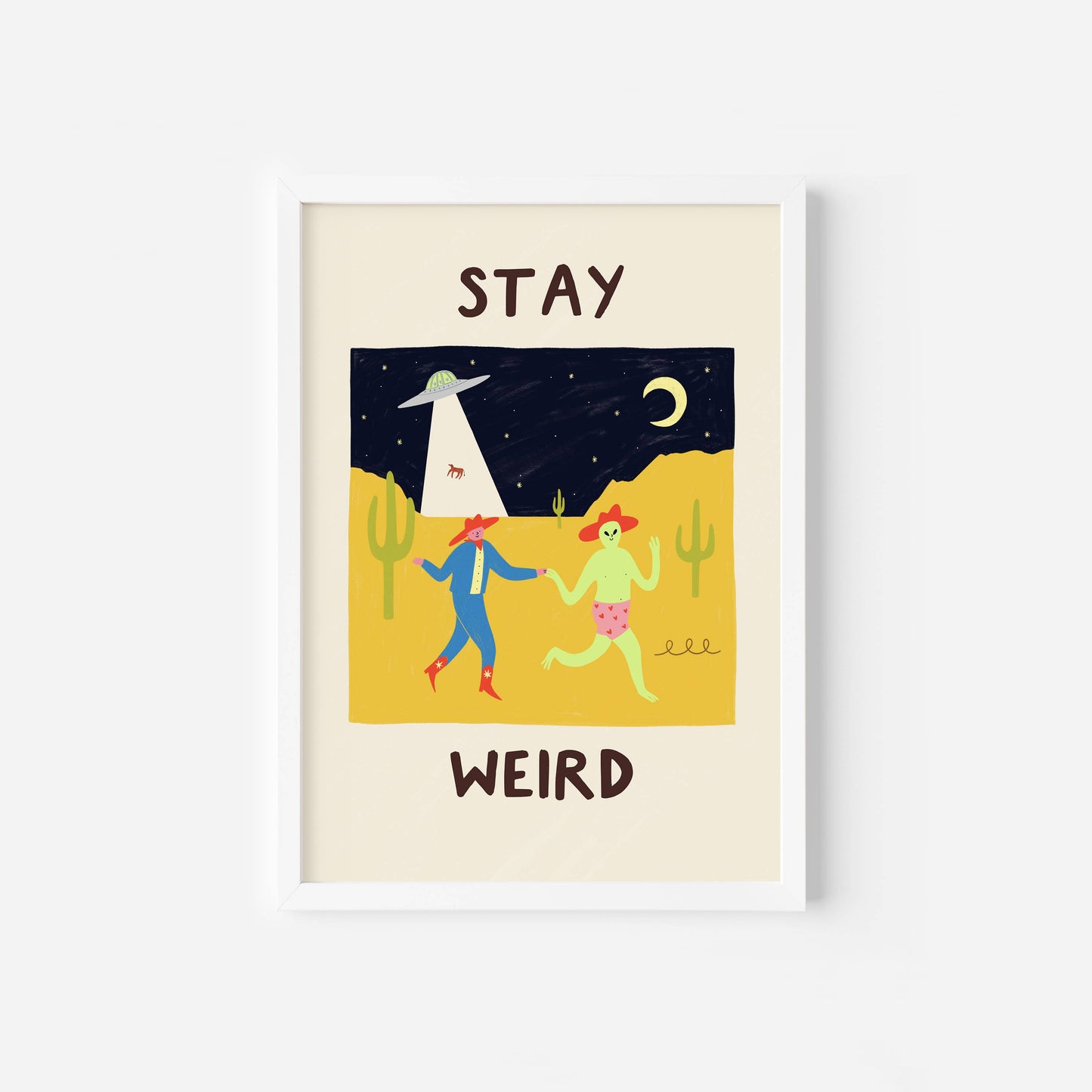 Stay Weird Art Print | Alien Cowboy Print | Funny Western : A4
