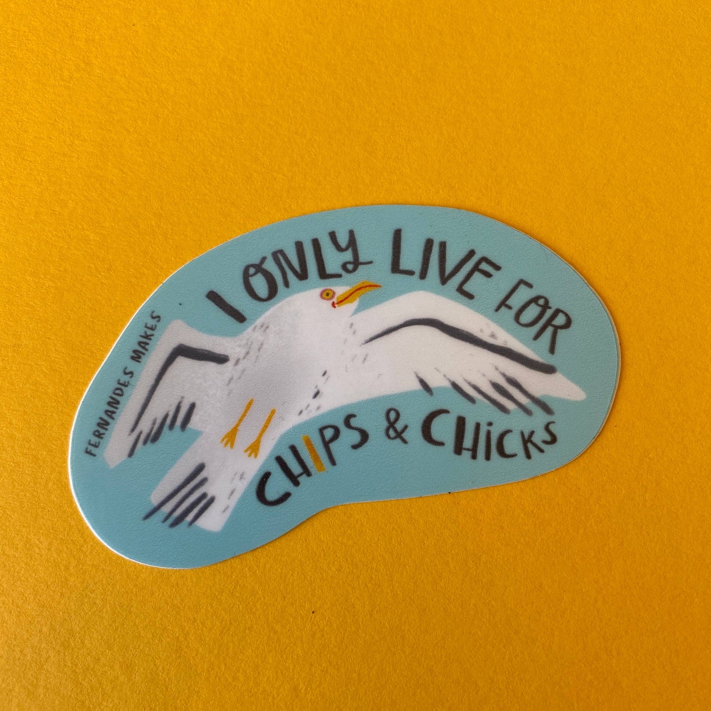 Seagull Vinyl Sticker - I only live for chips and chicks!