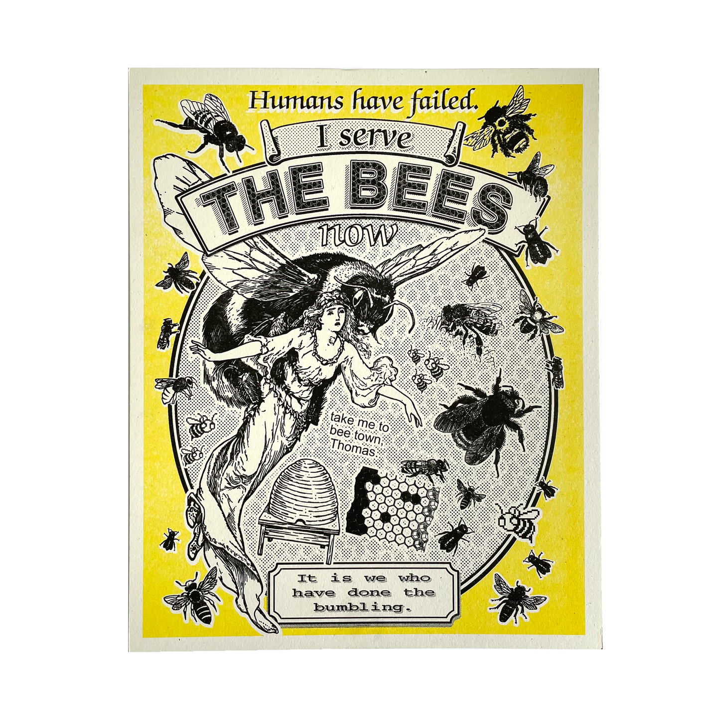"I Serve The Bees Now" poster: 11"x14" Risograph Print