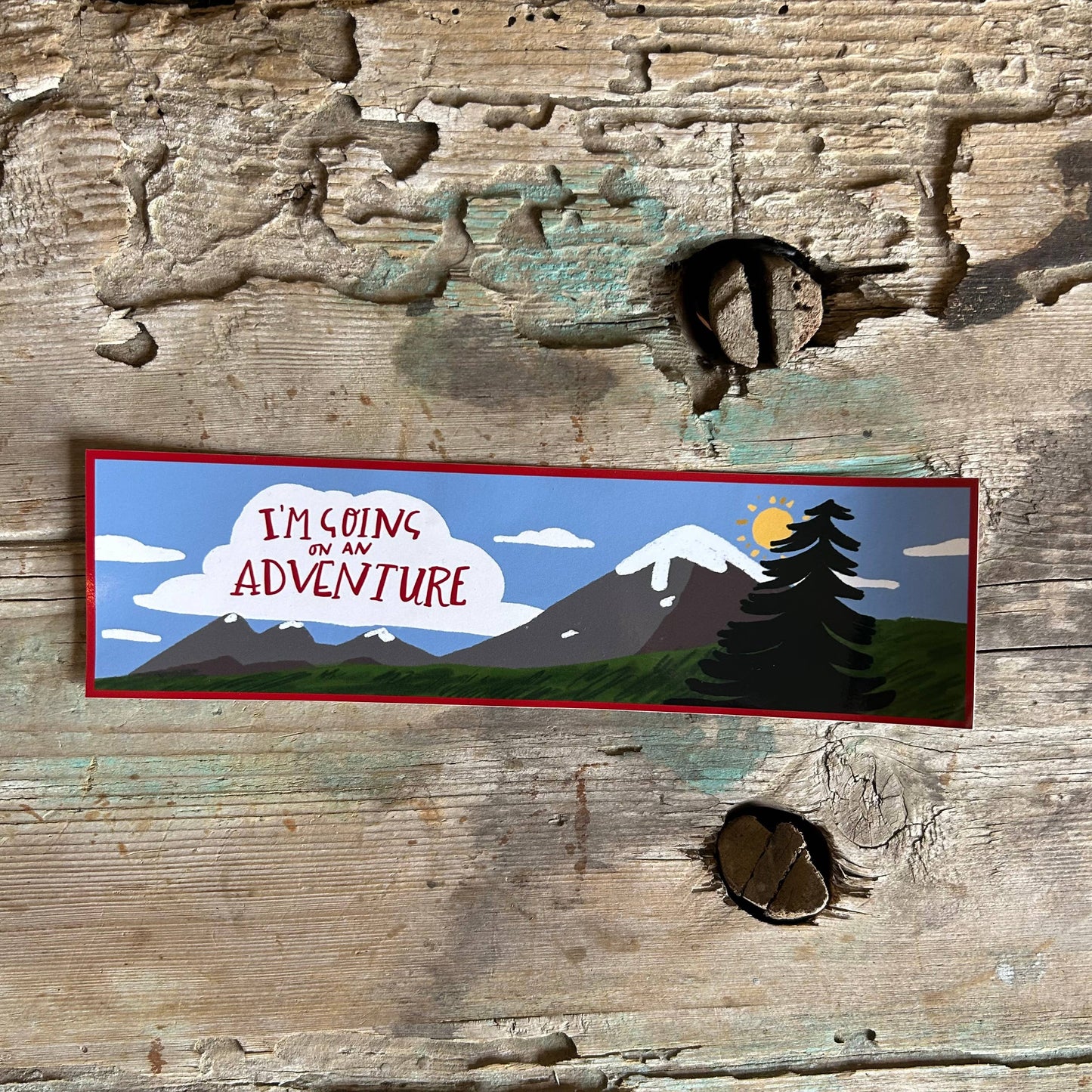 I’m going on adventure bumper sticker