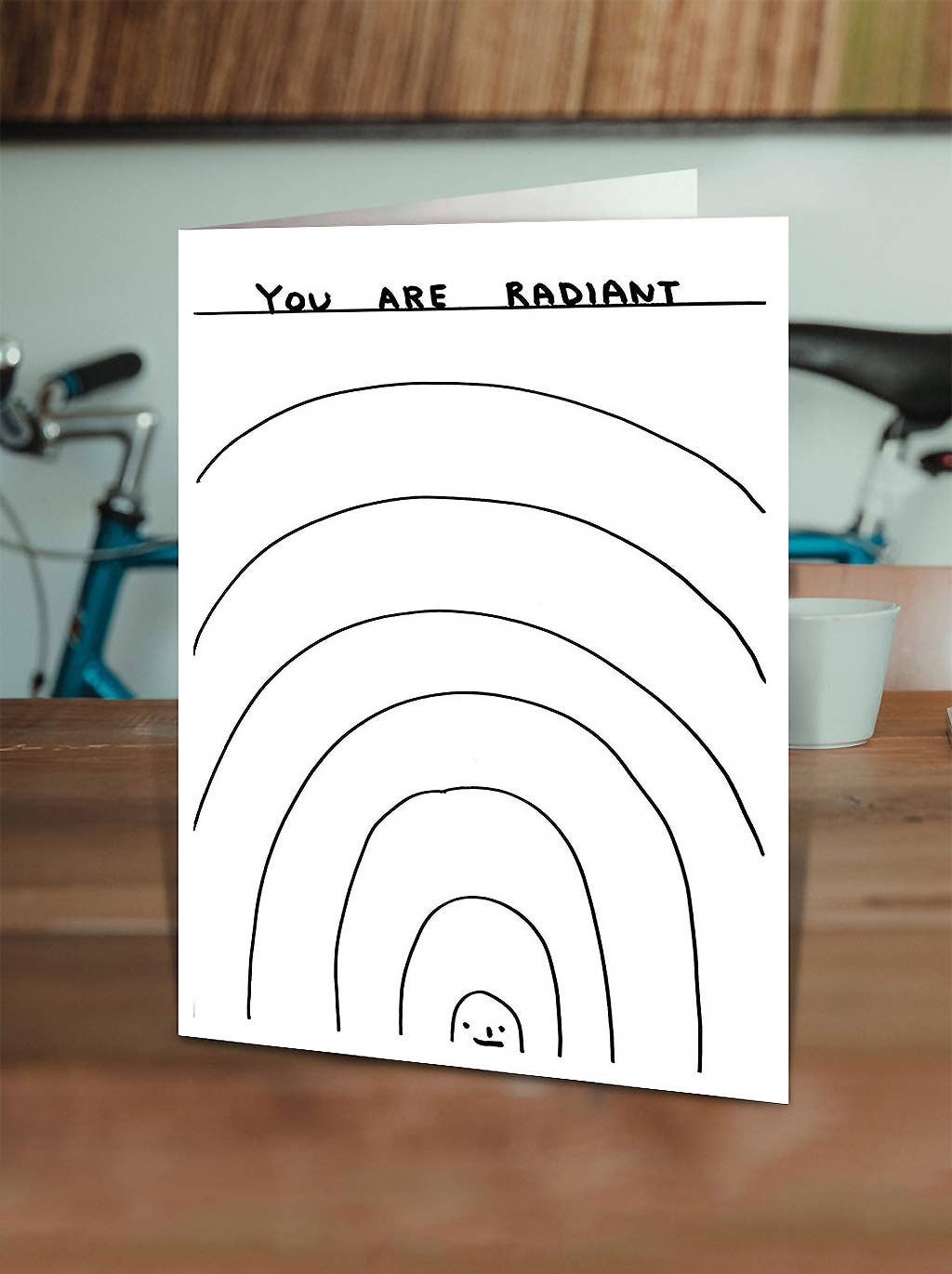 You Are Radiant Shrigley Card