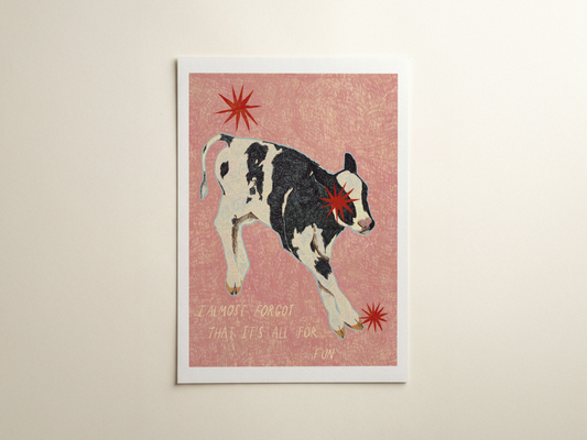 I Almost Forgot That It's All For Fun - A4 Print