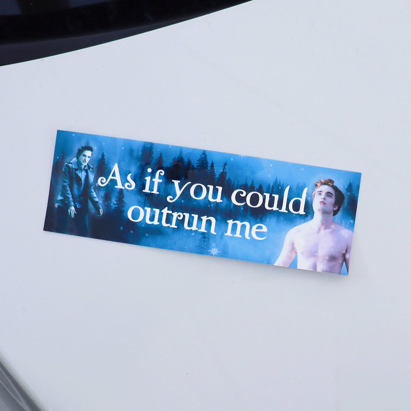 As If You Could Outrun Me | Bumper Sticker
