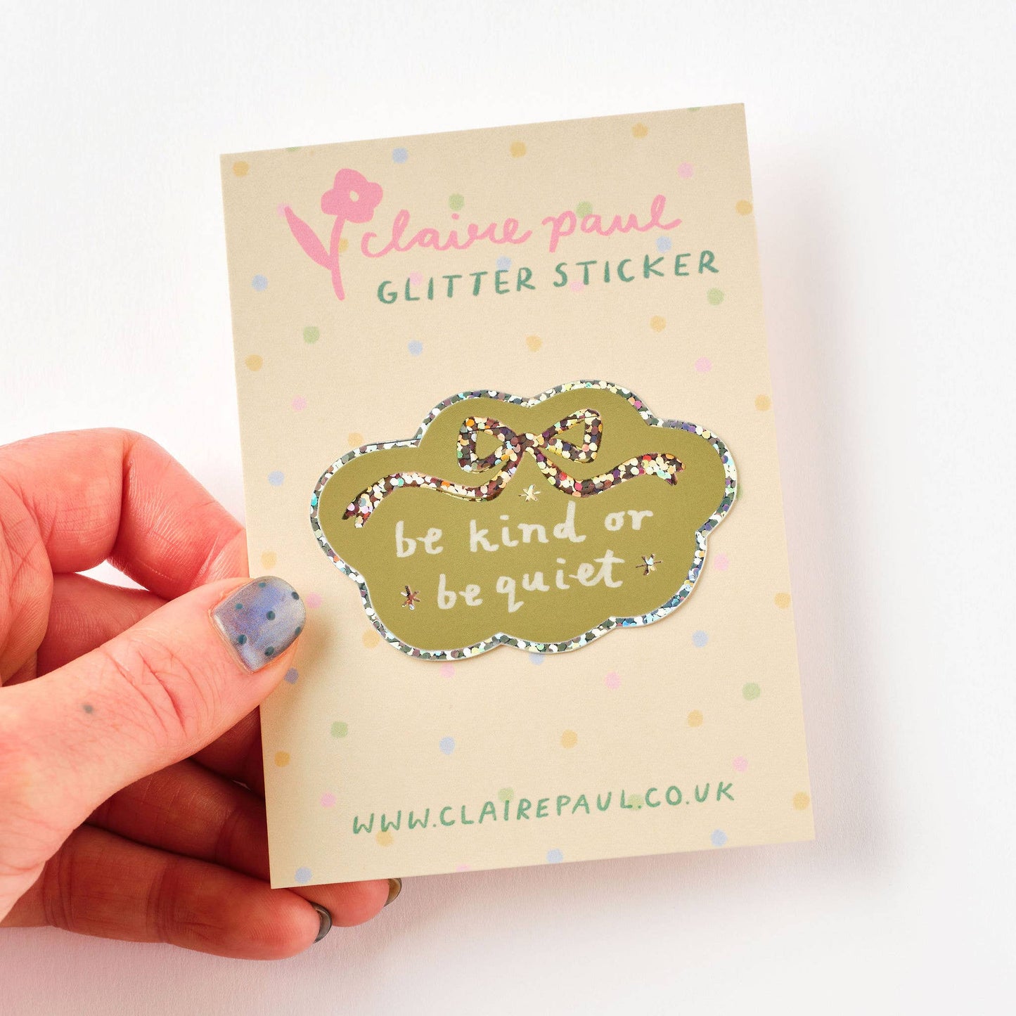 Be Kind Or Be Quiet Holographic Sticker: Without Backing Card