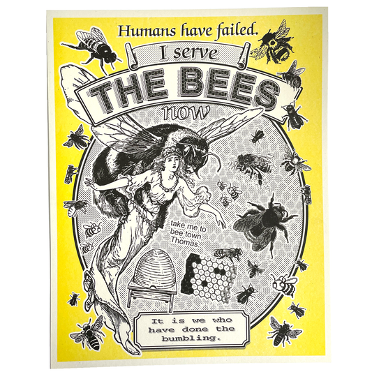 "I Serve The Bees Now" poster: 11"x14" Risograph Print