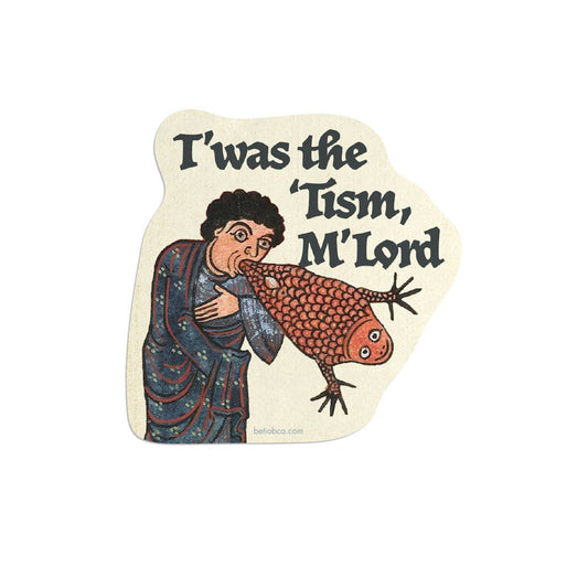 Vinyl Sticker – T'was the Tism, M'Lord: Sticker only