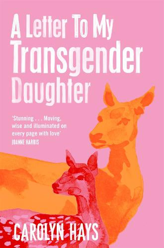 A Letter to my Trans Daughter Softback Book