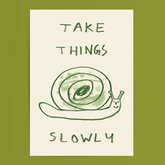 Take Things Slowly Snail Wall Art Print - Eco, Illustrated