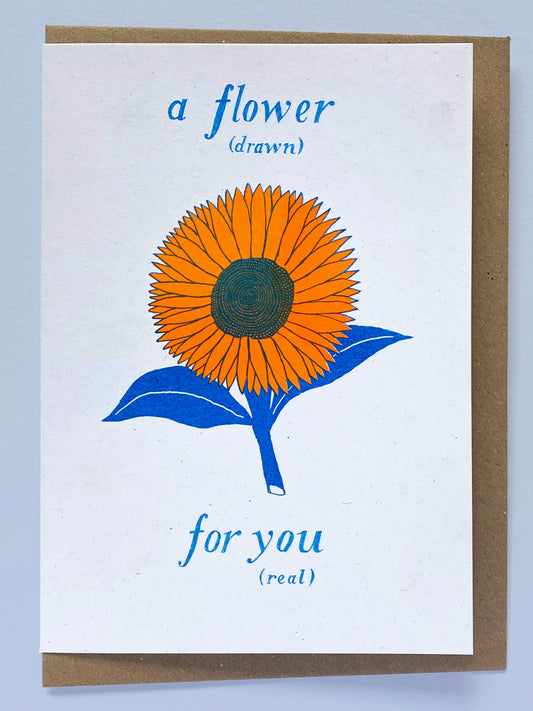A Flower (drawn) for You (real) - greetings card