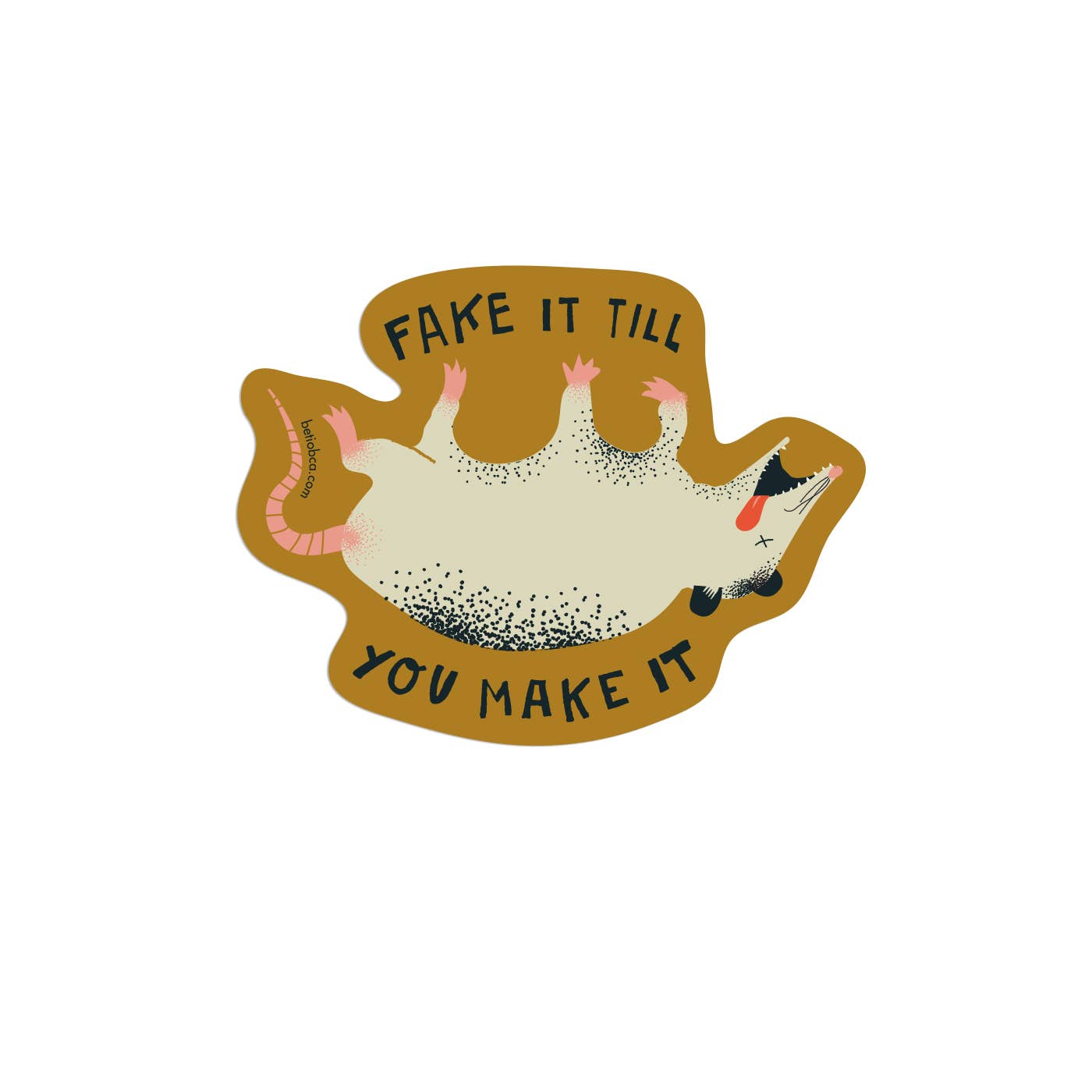 Funny Vinyl Sticker – Fake It Till You Make It Possum: Sticker only