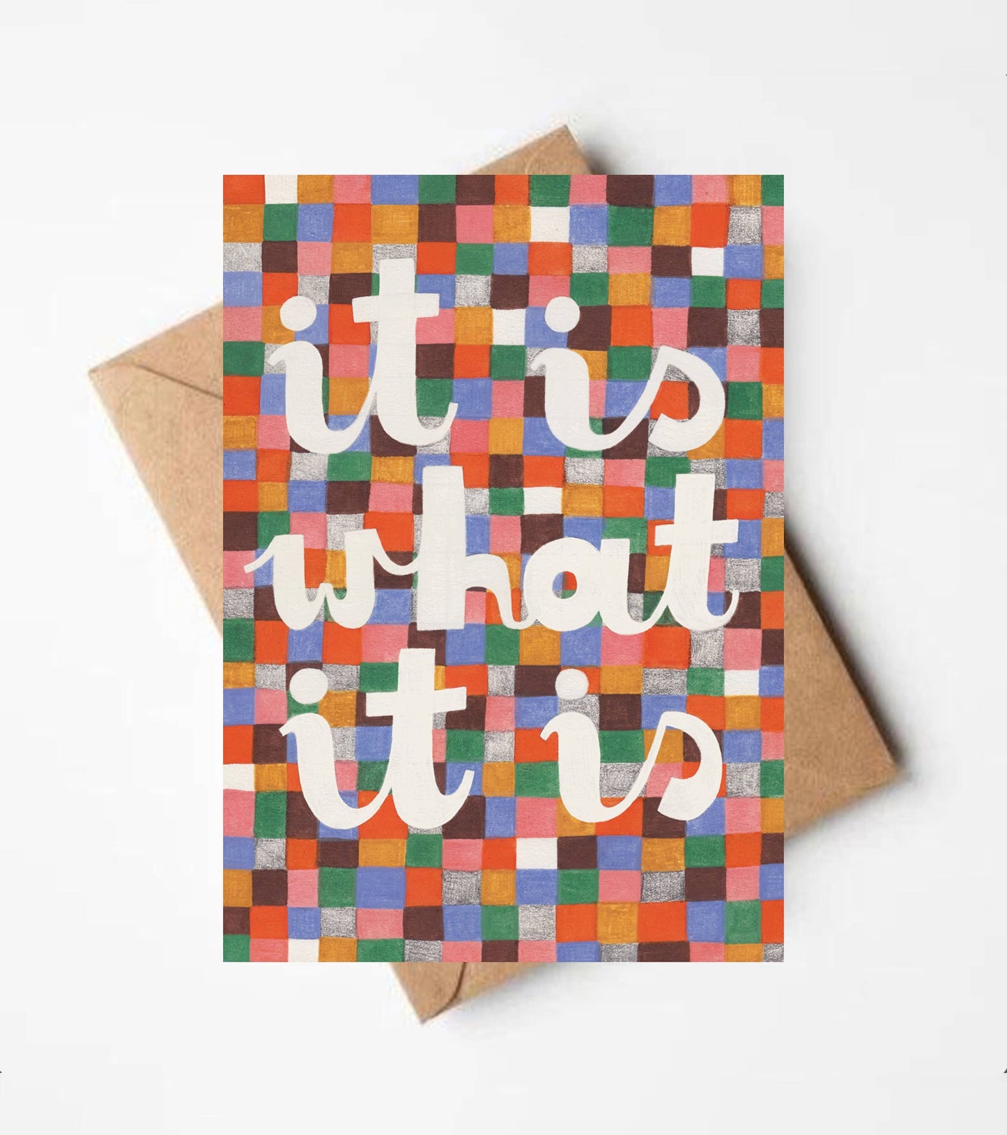 IT IS WHAT IT IS card
