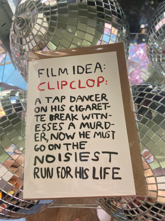 Film Idea: Clip Clop Card / Small Print