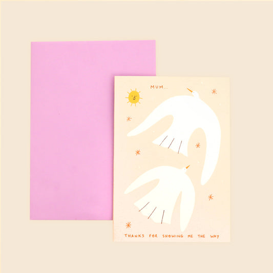 Mum, Thanks For Showing Me The Way Mother’s Day Card