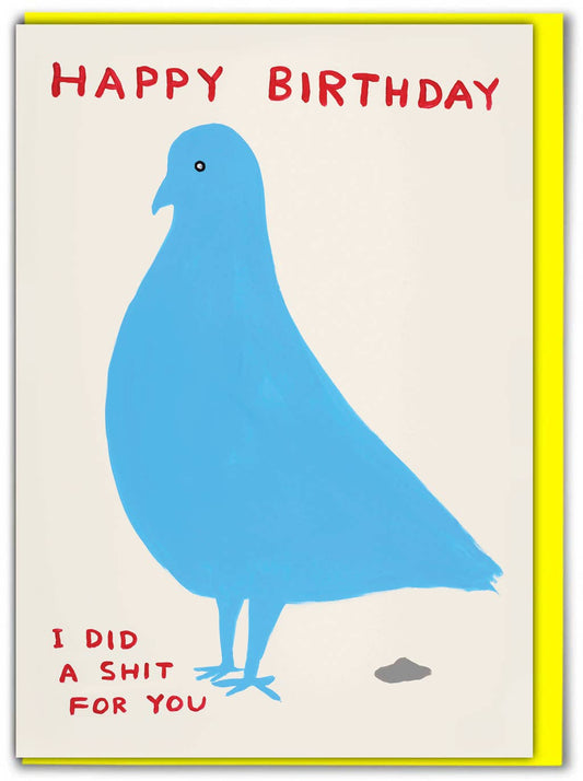 David Shrigley Pigeon Birthday Shit