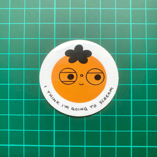 I Think I’m Going To Scream Sticker