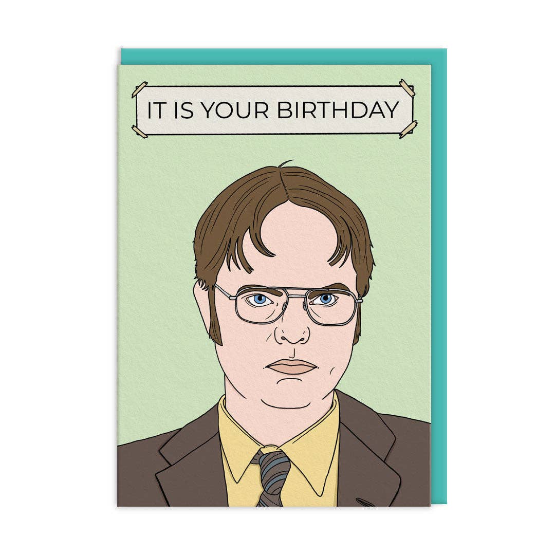Dwight Schrute It Is Your Birthday Card