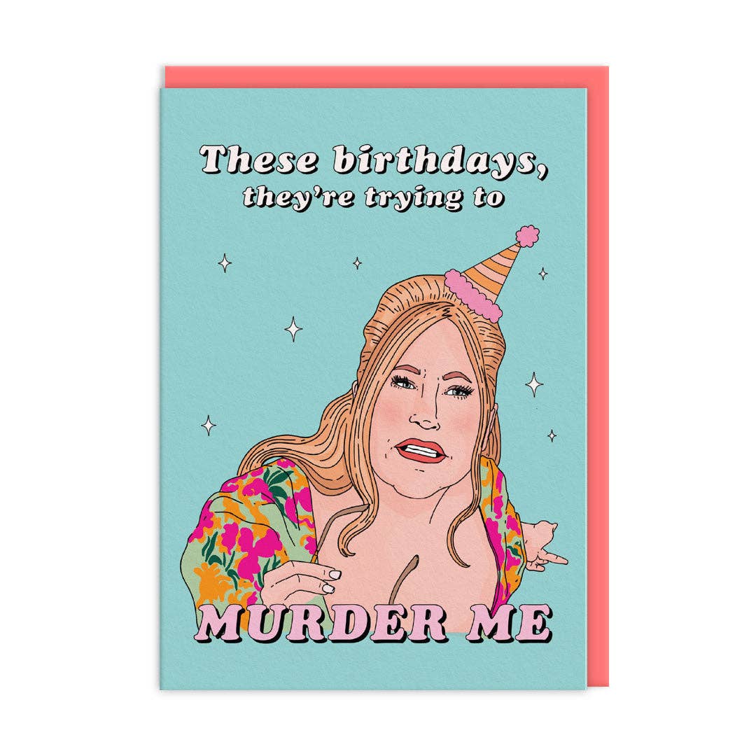 Tryng To Murder Me Birthday Card